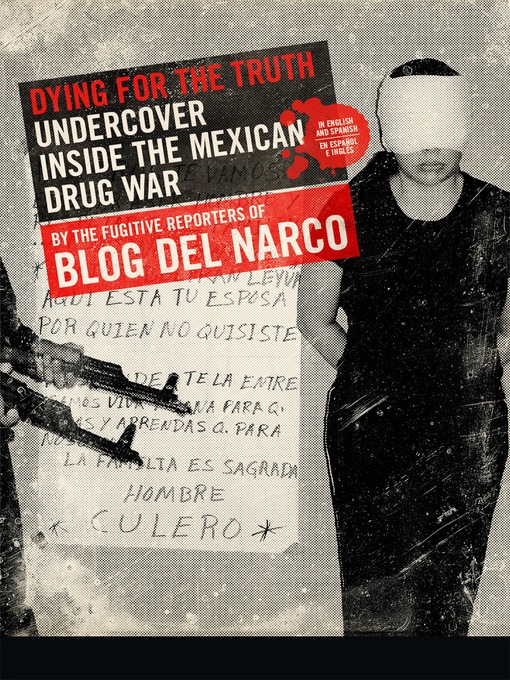 Title details for Dying for the Truth by Blog  del Narco - Available